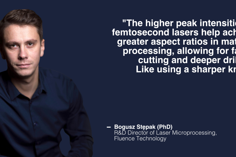 Bogusz Stępak, R&D Director of Laser Microprocessing, Fluence Technology