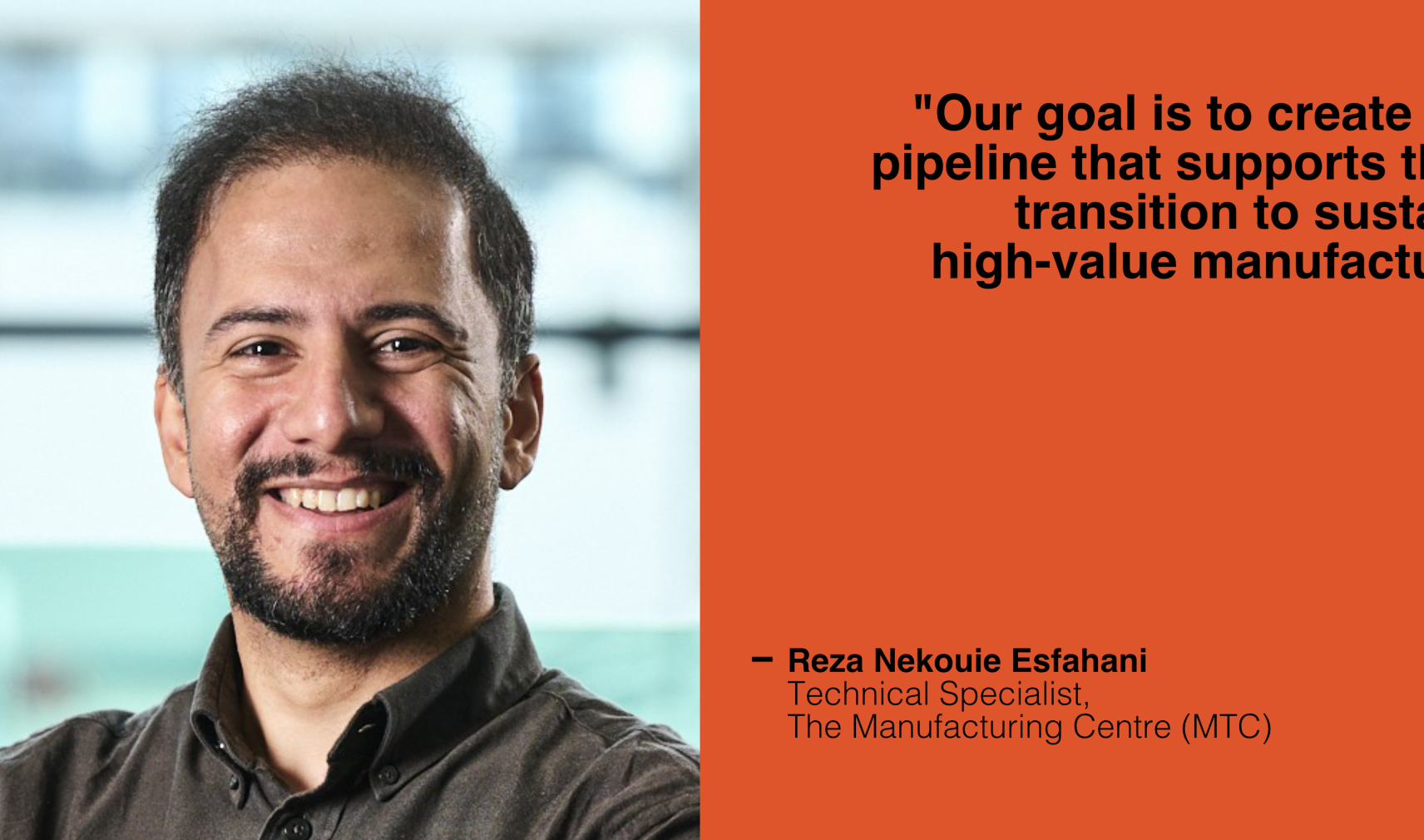 Reza Nekouie Esfahani, Technical Specialist at The Manufacturing Technology Centre (MTC)