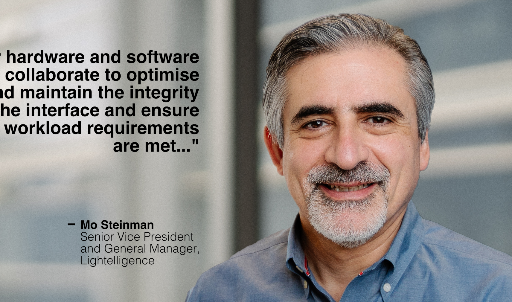 Mo Steinman, Senior Vice President and General Manager of Lightelligence