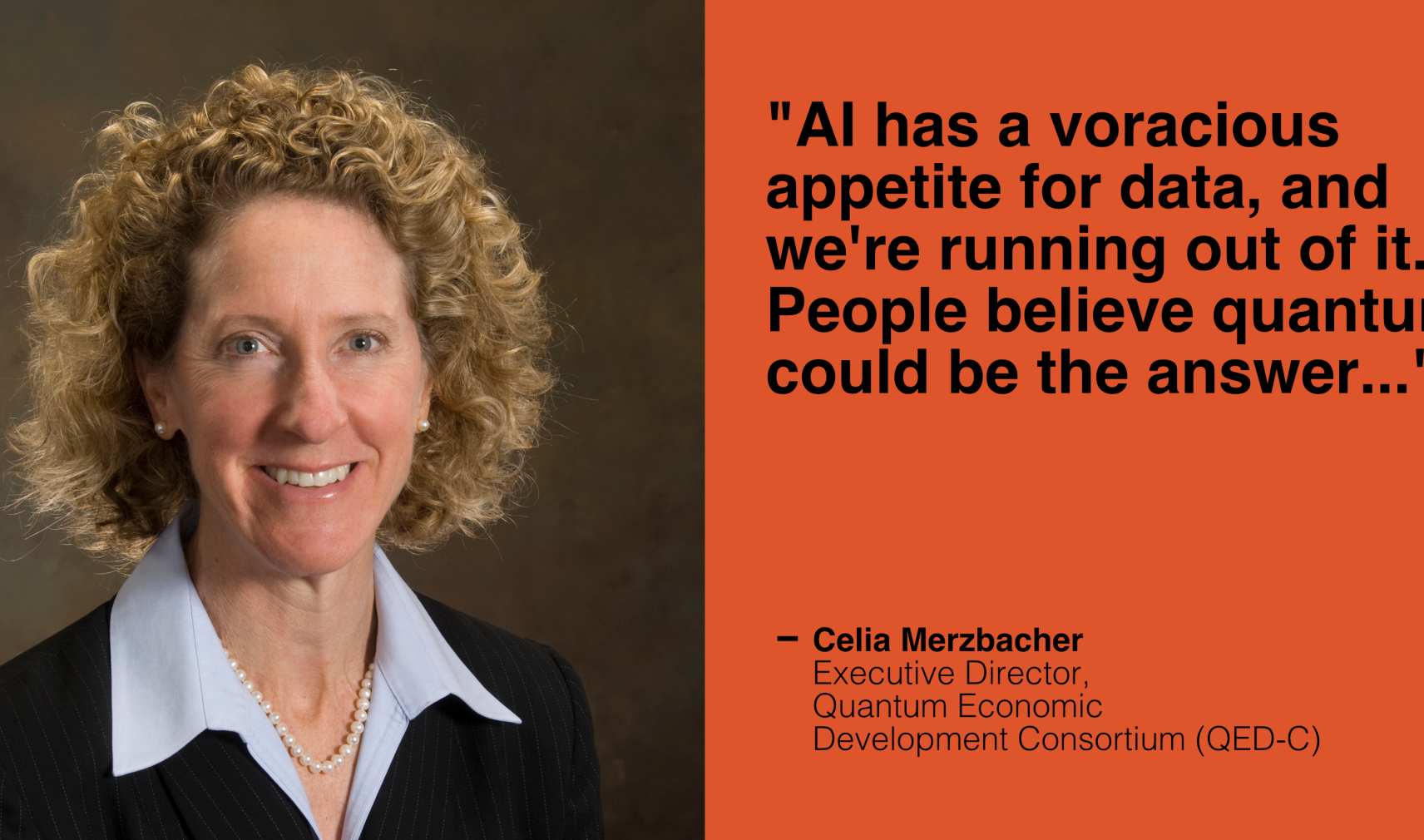 Celia Merzbacher, Executive Director, Quantum Economic Development Consortium (QED-C)