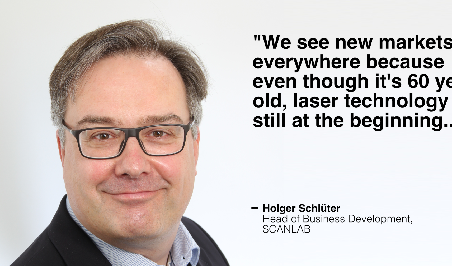 Holger Schlüter, Head of Business Development at SCANLAB