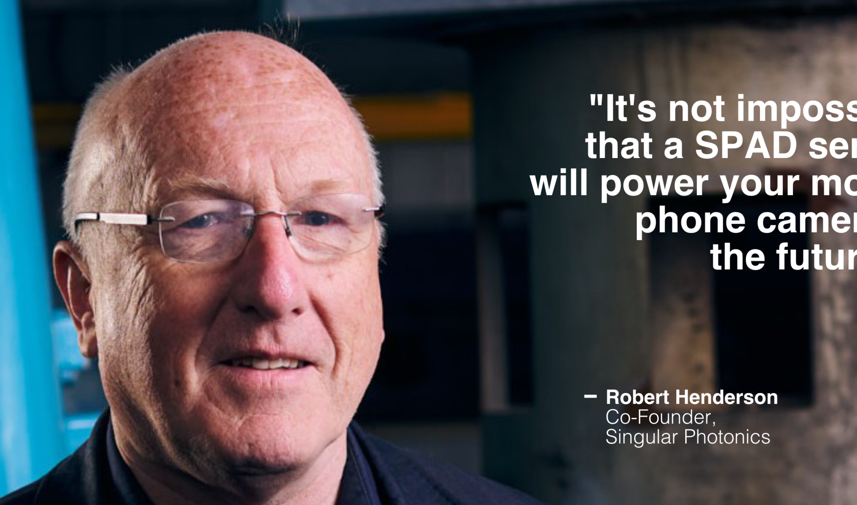 Prof Robert Henderson, Scientific Co-Founder, Singular Photonics