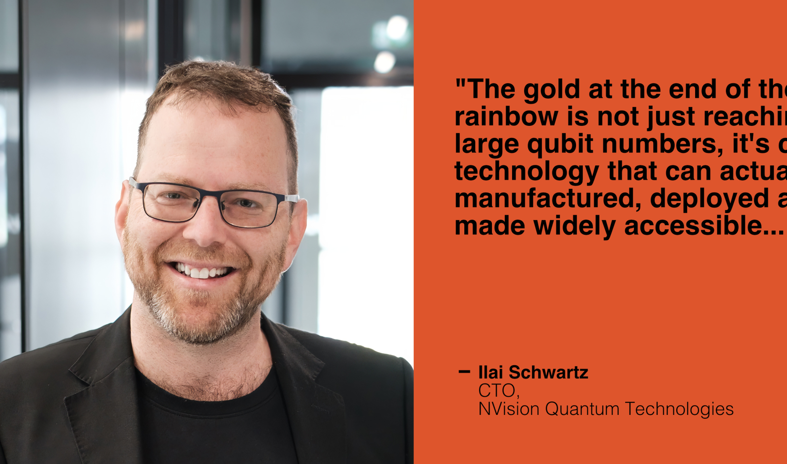 Ilai Schwartz, CTO, NVision Quantum Technologies