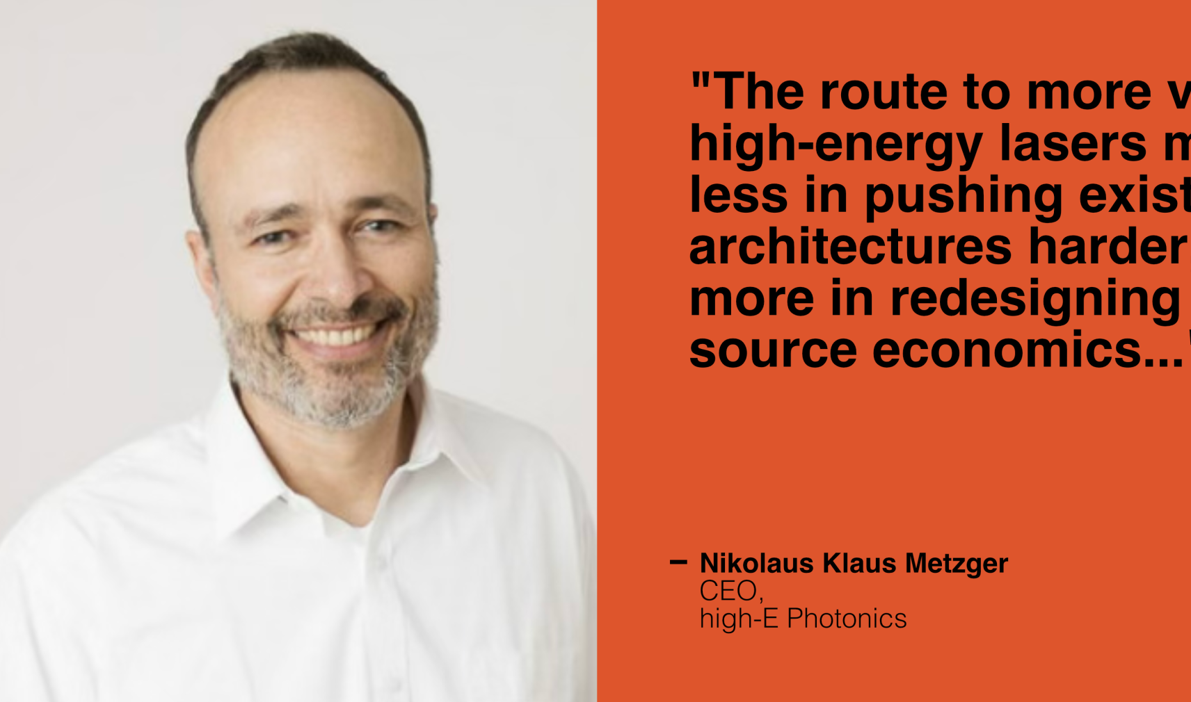 Nikolaus Klaus Metzger, CEO, high-E Photonics