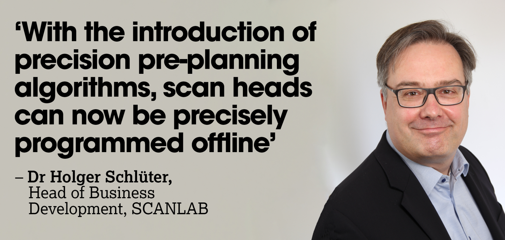 Dr Holger Schlüter, Head of Business Development, SCANLAB