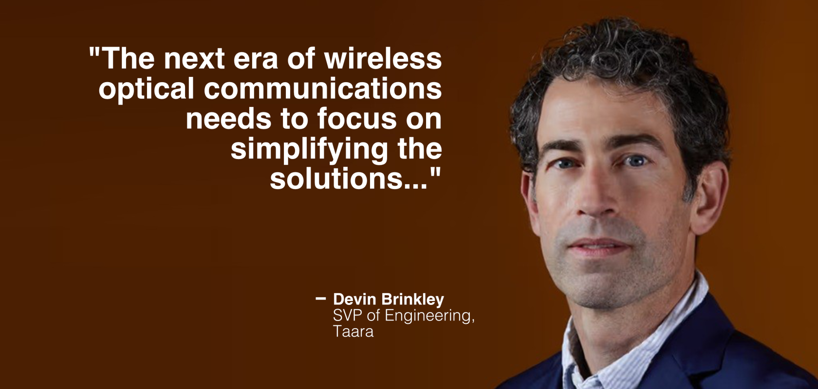 Devin Brinkley, SVP of Engineering at Taara