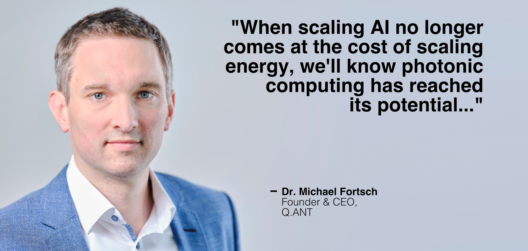 Dr. Michael Fortsch, Founder and CEO of Q.ANT