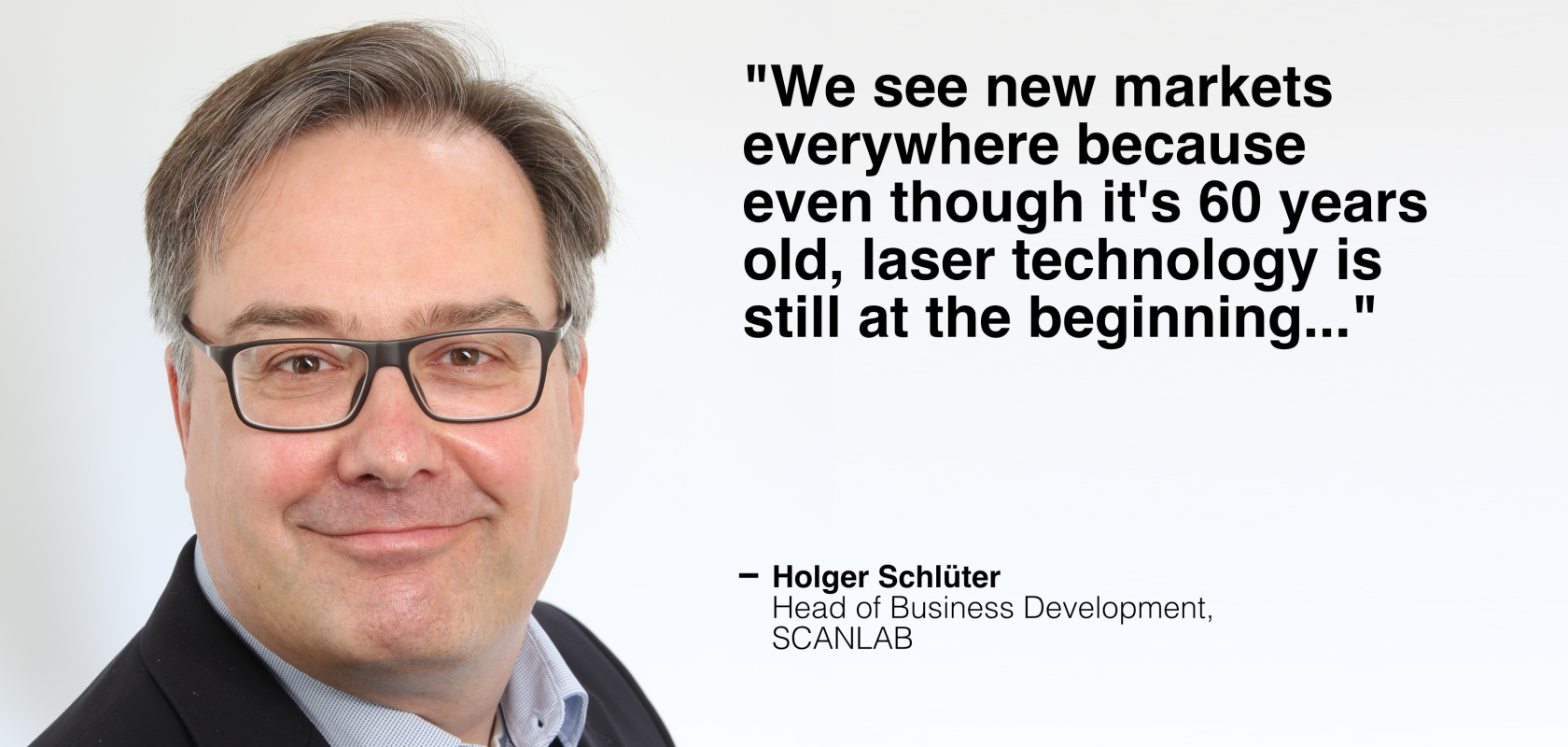 Holger Schlüter, Head of Business Development at SCANLAB